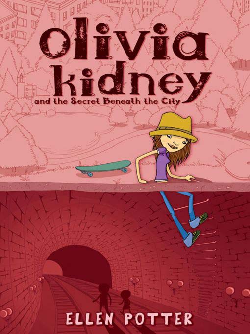 Title details for Olivia Kidney and the Secret Beneath the City by Ellen Potter - Available